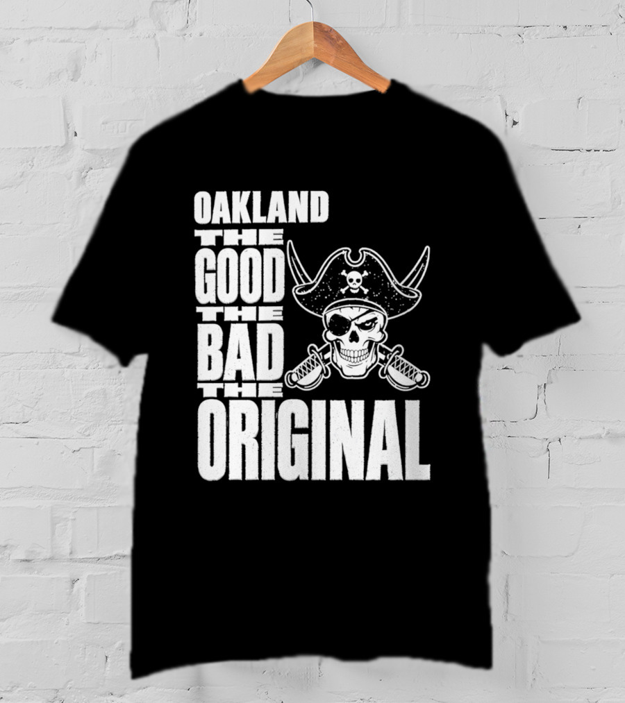 Oakland The Good The Bad The Original Skull Swords Raider T-Shirt