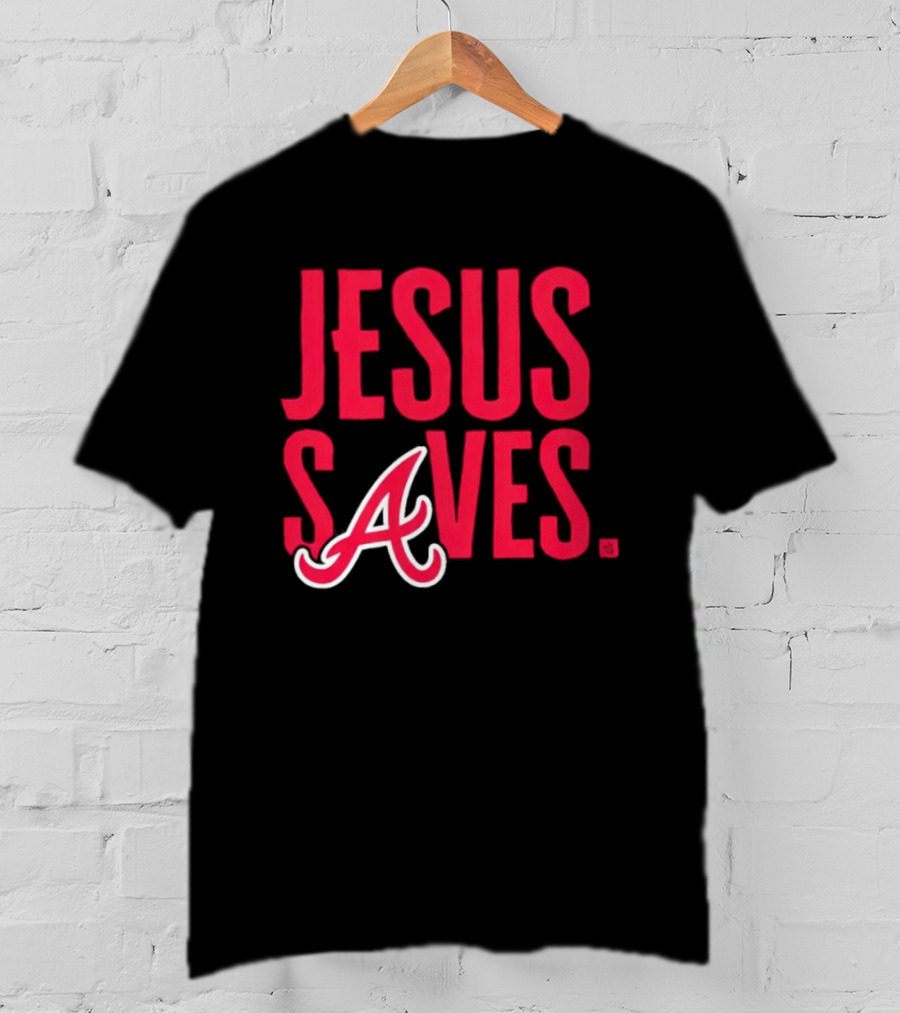 Atlanta Braves MLB Jesus Saves Christian Baseball T-Shirt