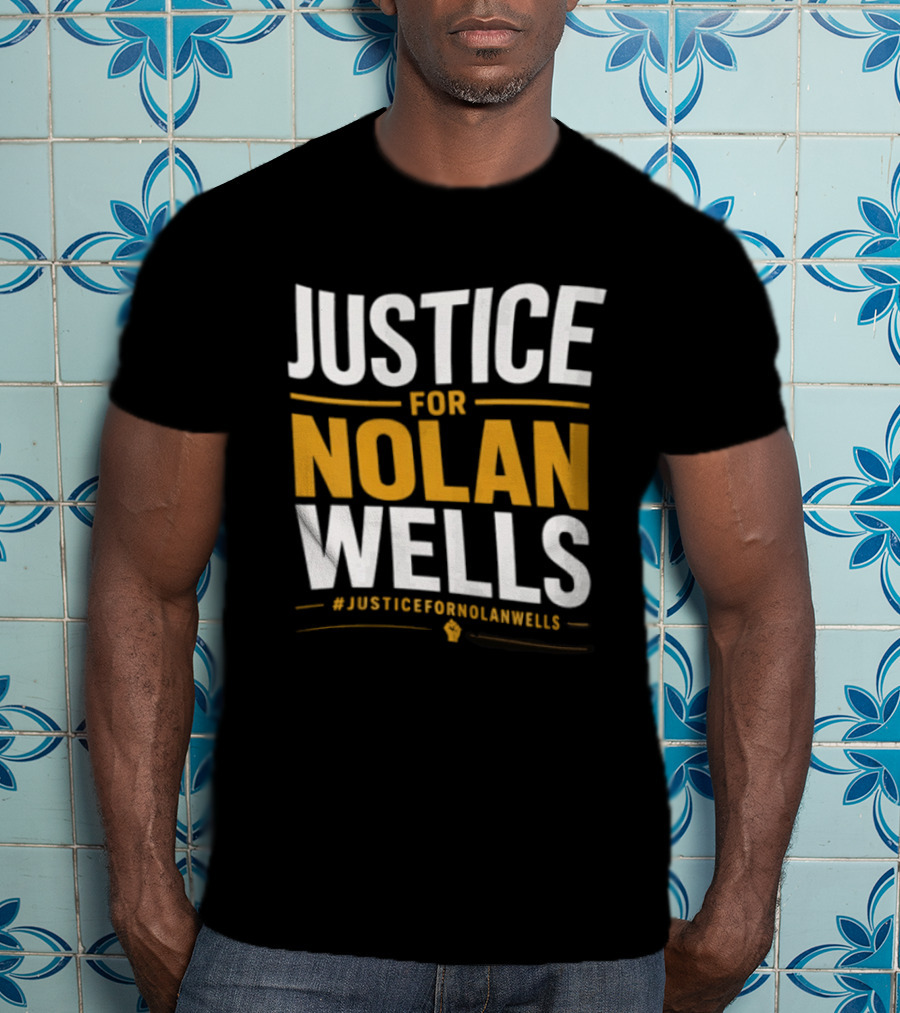 Justice For Nolan Wells #JusticeForNolanWells Awareness T-Shirt