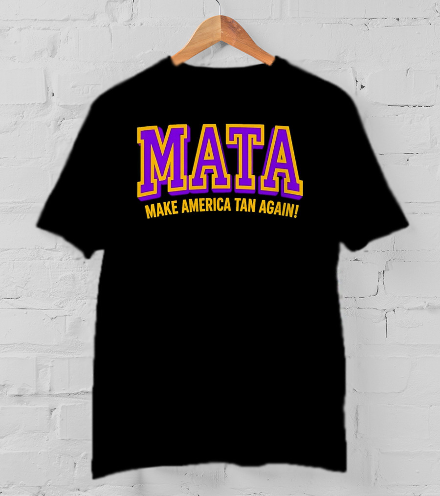 MATA Make America Tan Again Bold Purple Gold T-Shirt