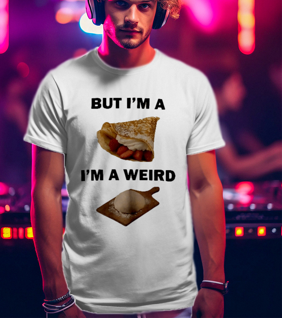 But Im A Weird Strawberry Crepe Dough Ball Wooden Board T-Shirt