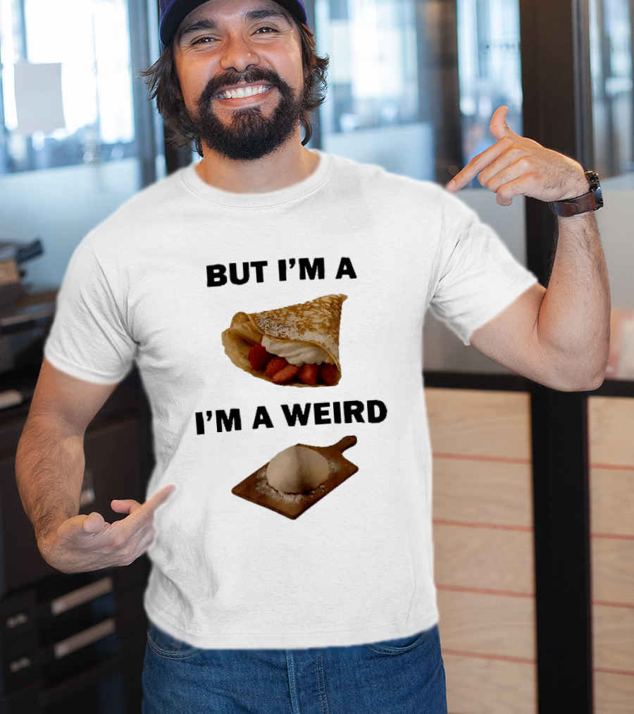 But Im A Weird Strawberry Crepe Dough Ball Wooden Board T-Shirt