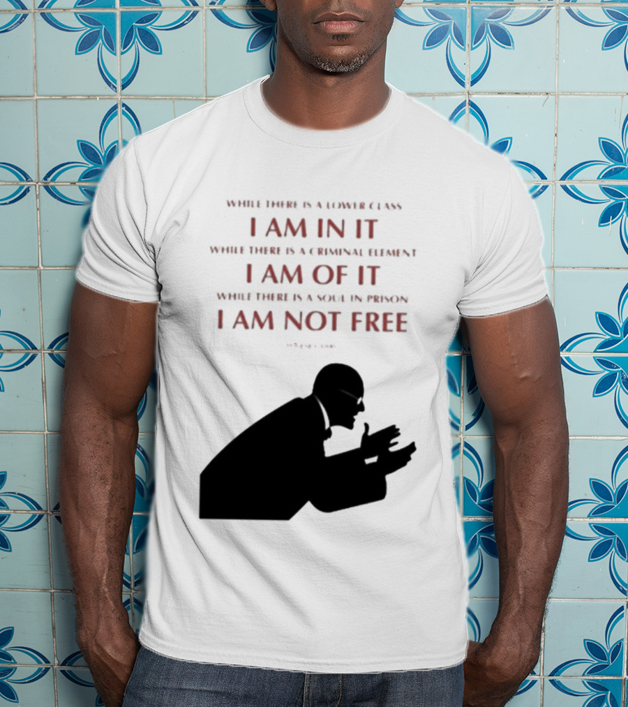 Eugene V Debs While There Is A Lower Class I Am In It Criminal Element I Am Of It Soul In Prison I Am Not Free T-Shirt