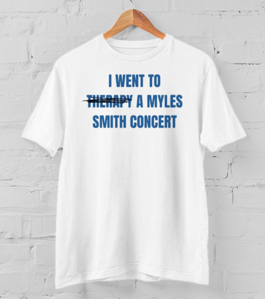 I Went To Therapy A Myles Smith Concert T-Shirt