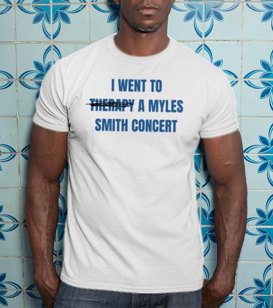 I Went To Therapy A Myles Smith Concert T-Shirt