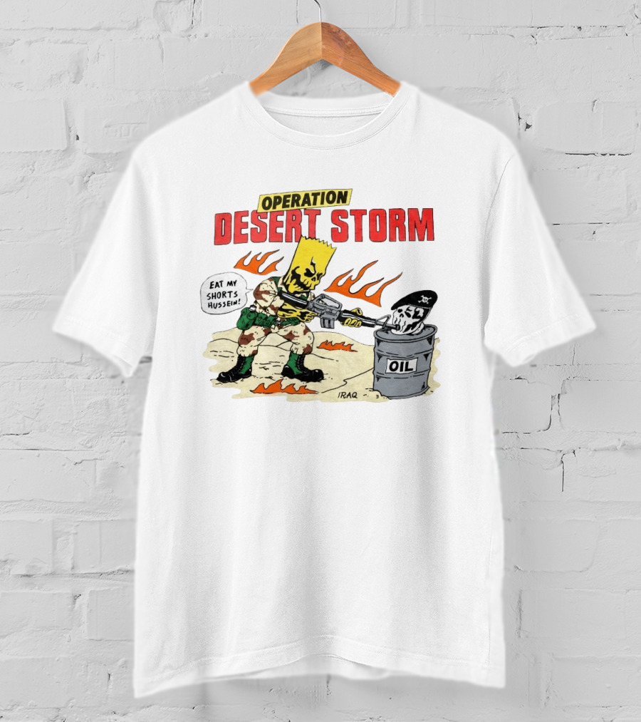 Operation Desert Storm Eat My Shorts Hussein Iraq Bart Skull 2026 T-Shirt