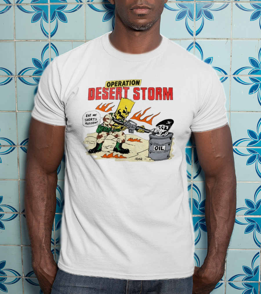 Operation Desert Storm Eat My Shorts Hussein Iraq Bart Skull 2026 T-Shirt