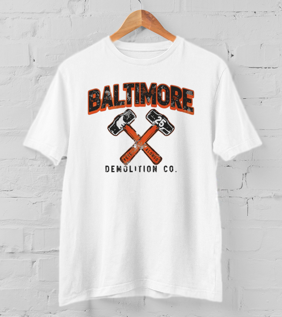 Baltimore Demolition Co. Pete Alonso 25 Orioles Baseball T-Shirt