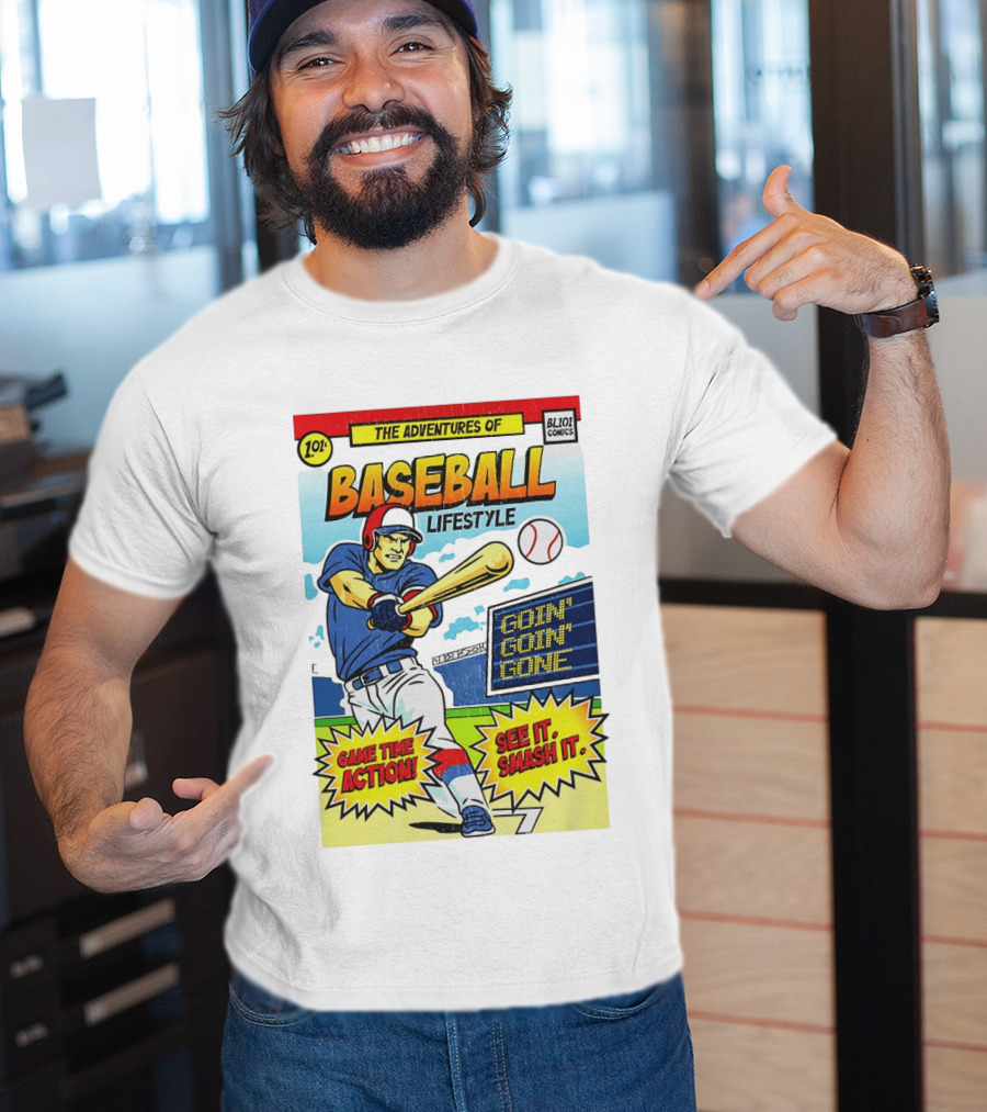 The Adventures Of Baseball Lifestyle Game Time Action Goin Goin Gone See It Smash It T-Shirt