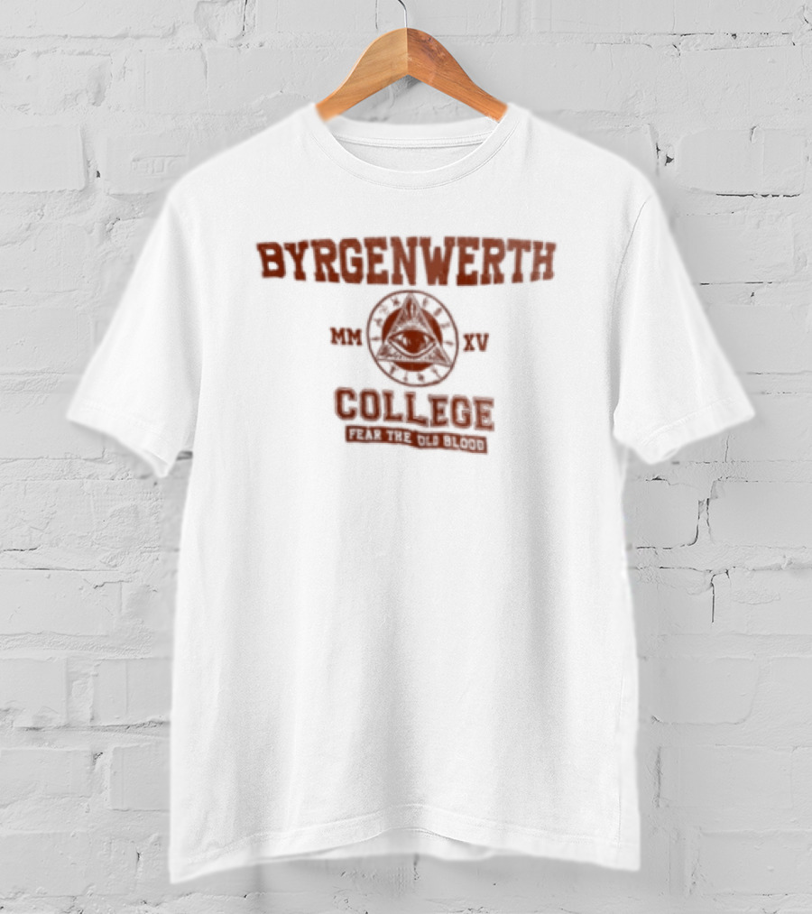 Byrgenwerth College Bloodborne Fear The Old Blood Seek The Truth T-Shirt