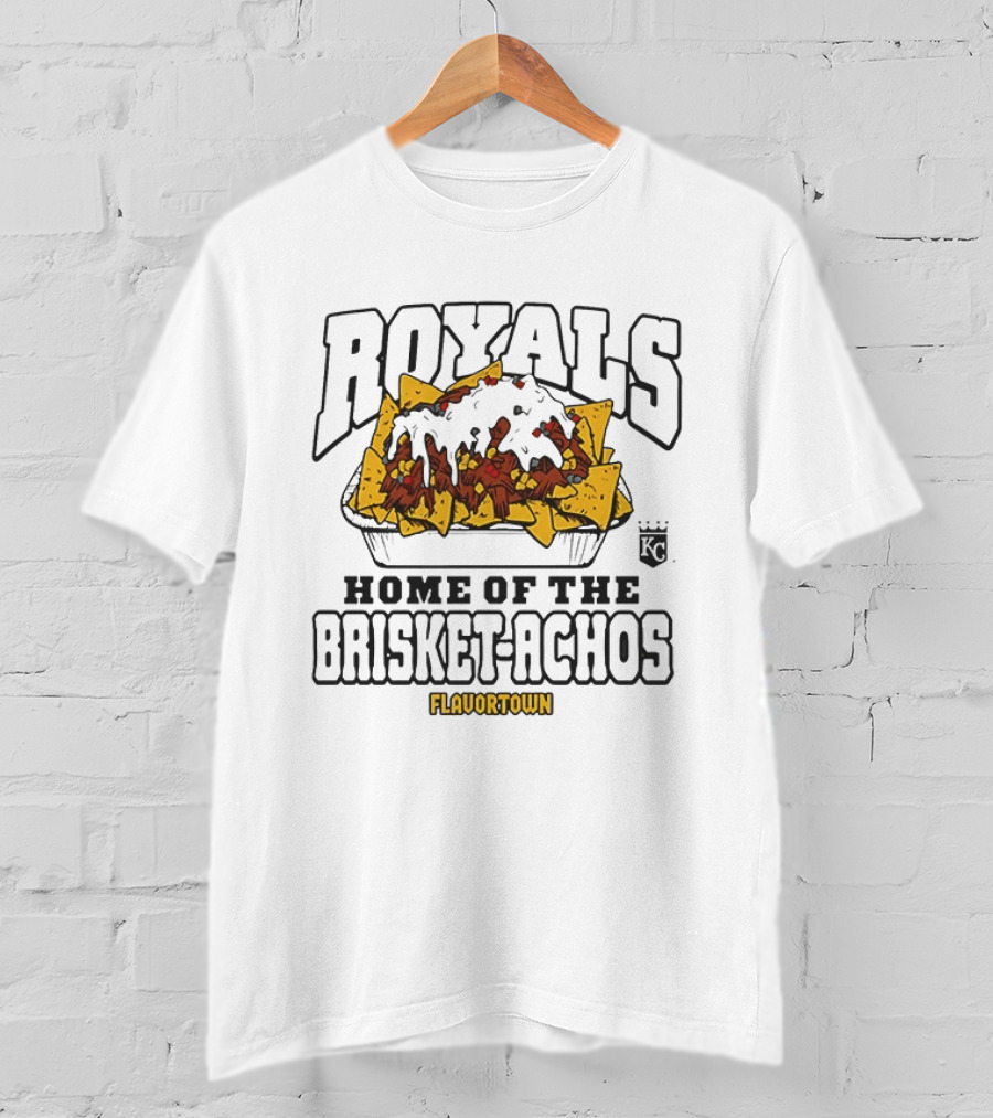 Royals Home Of The Brisket Achos Flavortown T-Shirt