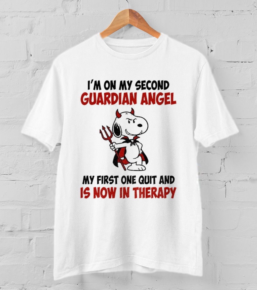 I'm On My Second Guardian Angel Snoopy Devil My First One Quit And Is Now In Therapy T-Shirt