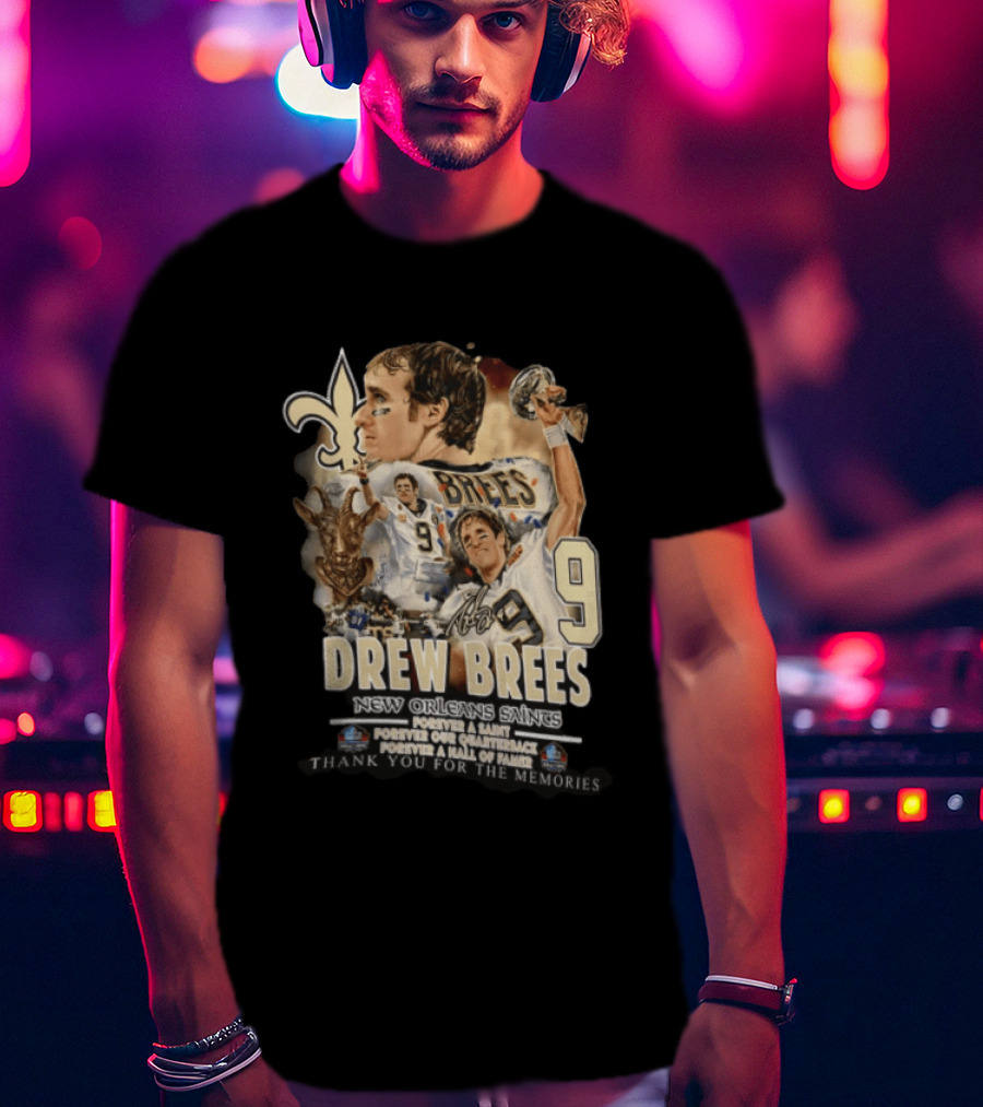 New Orleans Saints Drew Brees Forever A Saint Forever Our Quarterback Forever A Hall Of Fame Thank You For The Memories T-Shirt