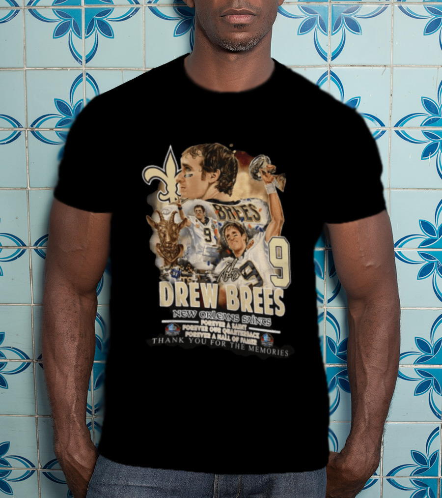 New Orleans Saints Drew Brees Forever A Saint Forever Our Quarterback Forever A Hall Of Fame Thank You For The Memories T-Shirt