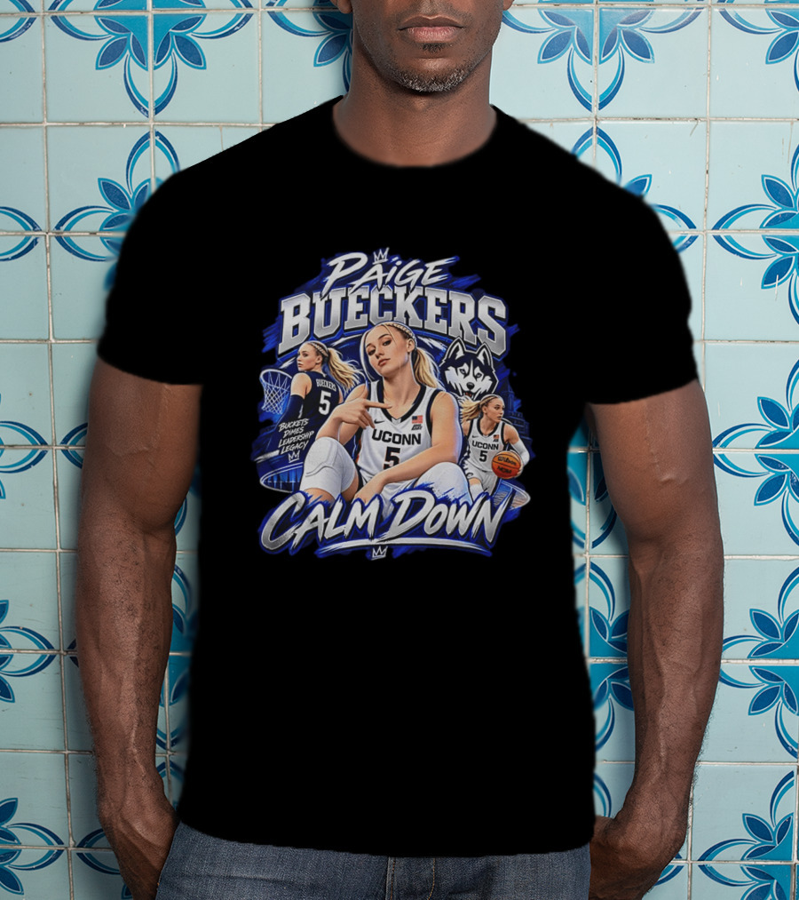 Paige Bueckers UConn Huskies Calm Down Buckets Dimes Leadership Legacy T-Shirt