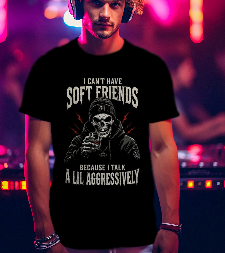 Skeleton I Can't Have Soft Friends Because I Talk A Lil Aggressively Beanie Red Lightning Glass T-Shirt