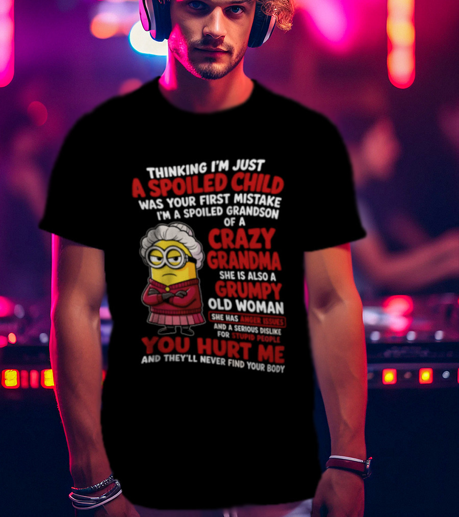 Thinking I'm Just A Spoiled Child Crazy Grandma Grumpy Old Woman Minion T-Shirt
