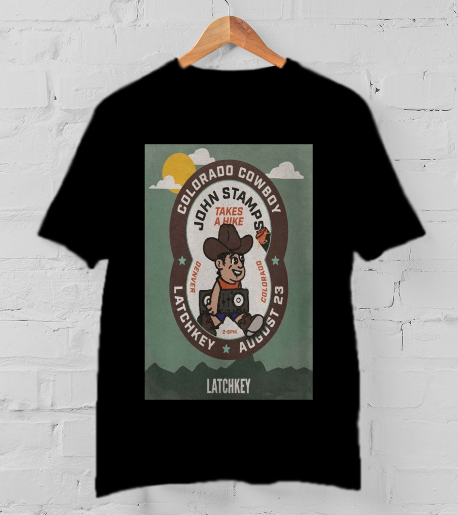 John Stamps Takes A Hike Colorado Cowboy Latchkey Denver August 23 T-Shirt