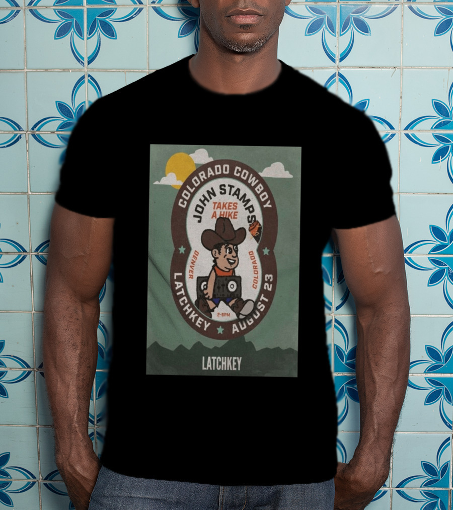 John Stamps Takes A Hike Colorado Cowboy Latchkey Denver August 23 T-Shirt