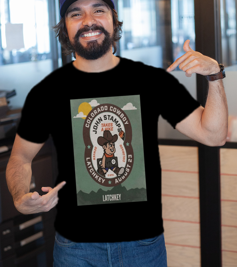 John Stamps Takes A Hike Colorado Cowboy Latchkey Denver August 23 T-Shirt