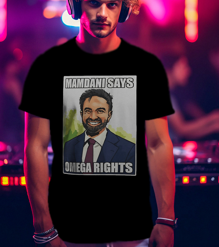 Mamdani Says Omega Rights T-Shirt