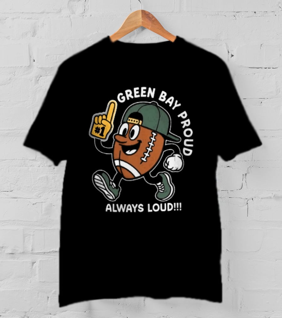 Green Bay Proud Always Loud Football Cartoon Foam Finger T-Shirt