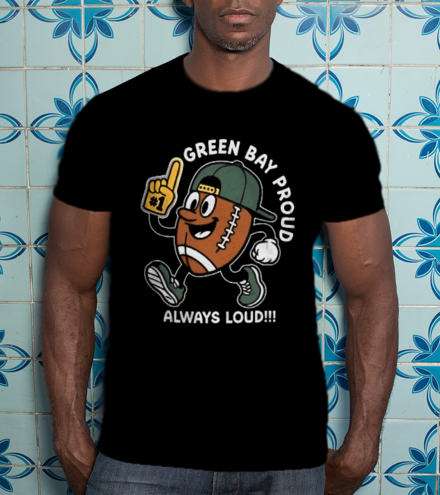 Green Bay Proud Always Loud Football Cartoon Foam Finger T-Shirt