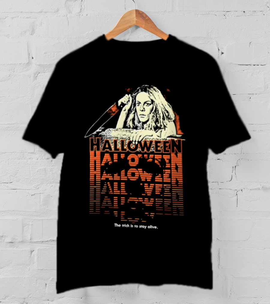 Halloween Horror Stay Alive The Trick Is To Stay Alive T-Shirt