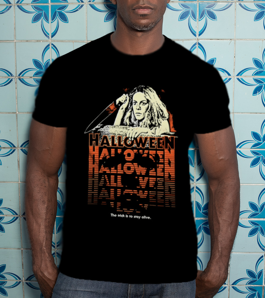 Halloween Horror Stay Alive The Trick Is To Stay Alive T-Shirt