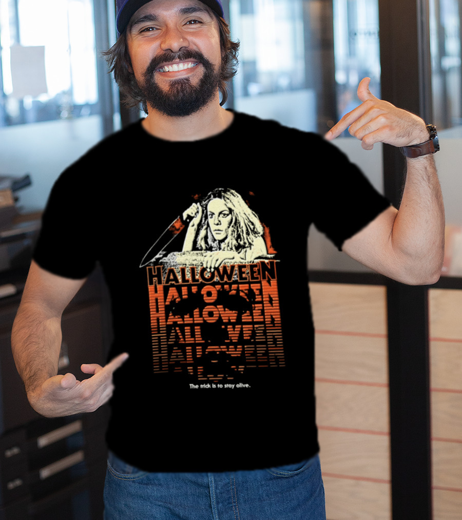 Halloween Horror Stay Alive The Trick Is To Stay Alive T-Shirt