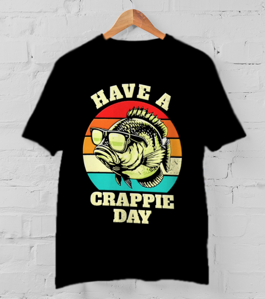Have A Crappie Day Retro Sunglasses Fish T-Shirt