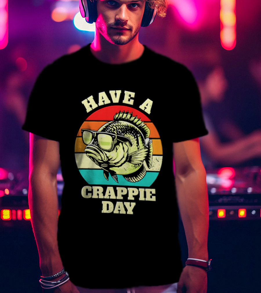Have A Crappie Day Retro Sunglasses Fish T-Shirt