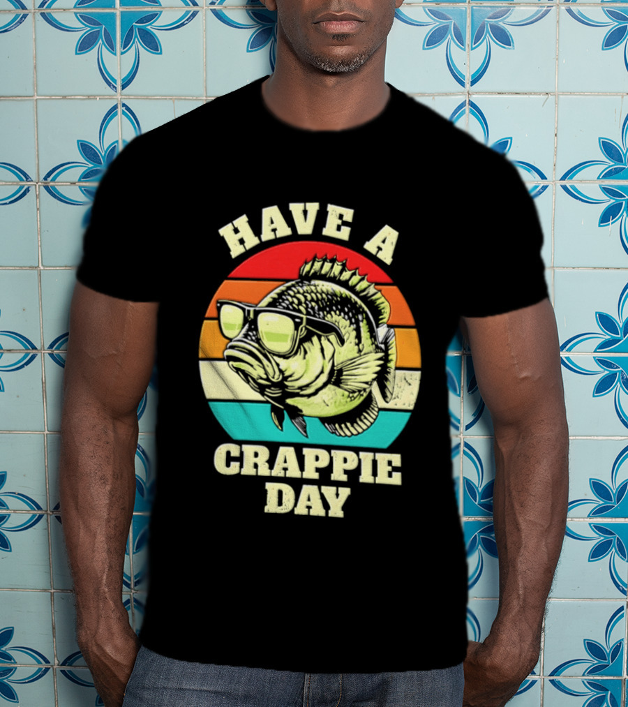 Have A Crappie Day Retro Sunglasses Fish T-Shirt