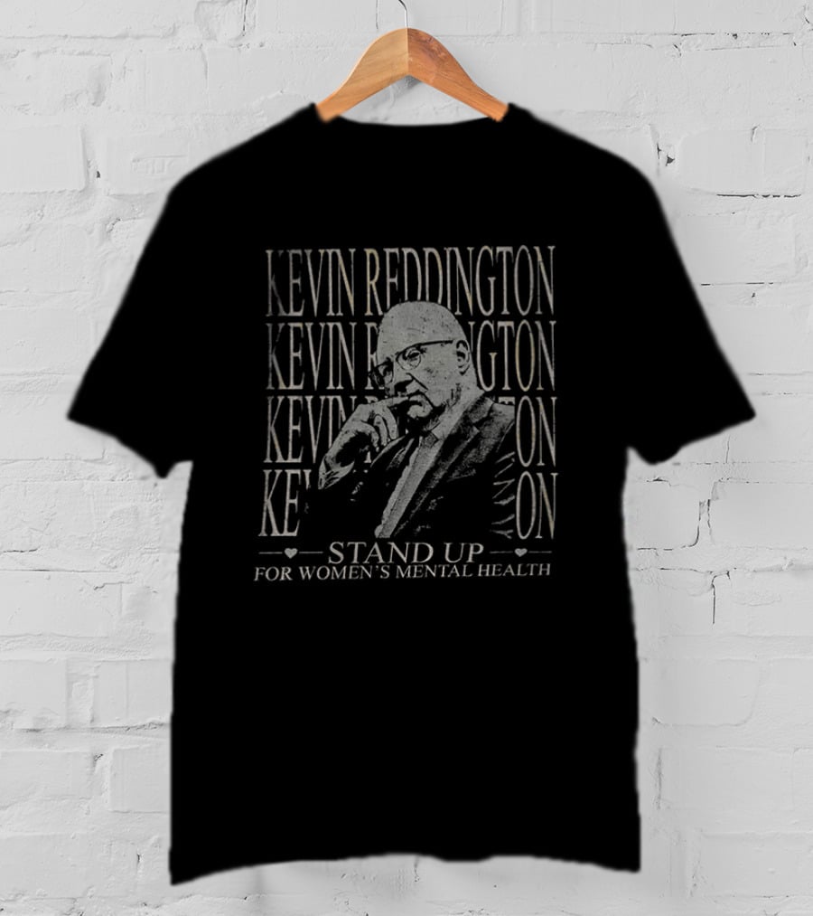 KEVIN REDDINGTON Stand Up For Women's Mental Health T-Shirt
