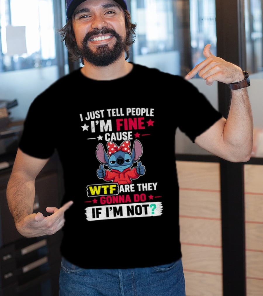 I Just Tell People I'm Fine Cause Wtf Are They Gonna Do If I'm Not Stitch Red Bow Thumbs Up T-Shirt