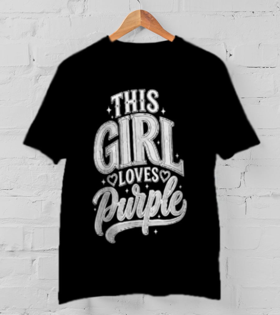 Visible Text This Girl Loves Purple T-Shirt