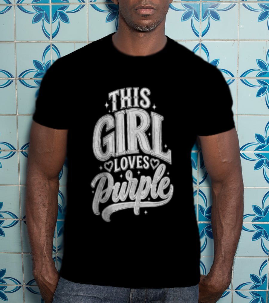Visible Text This Girl Loves Purple T-Shirt