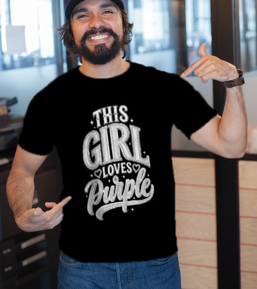 Visible Text This Girl Loves Purple T-Shirt