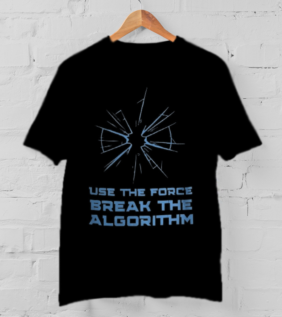 Use The Force Break The Algorithm Blue Shattered Glass Impact Crack T-Shirt