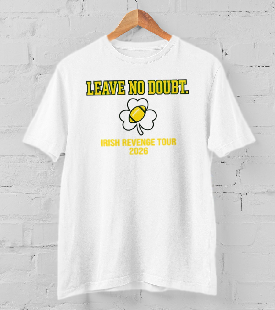 Leave No Doubt Irish Revenge Tour 2026 Football Shamrock T-Shirt