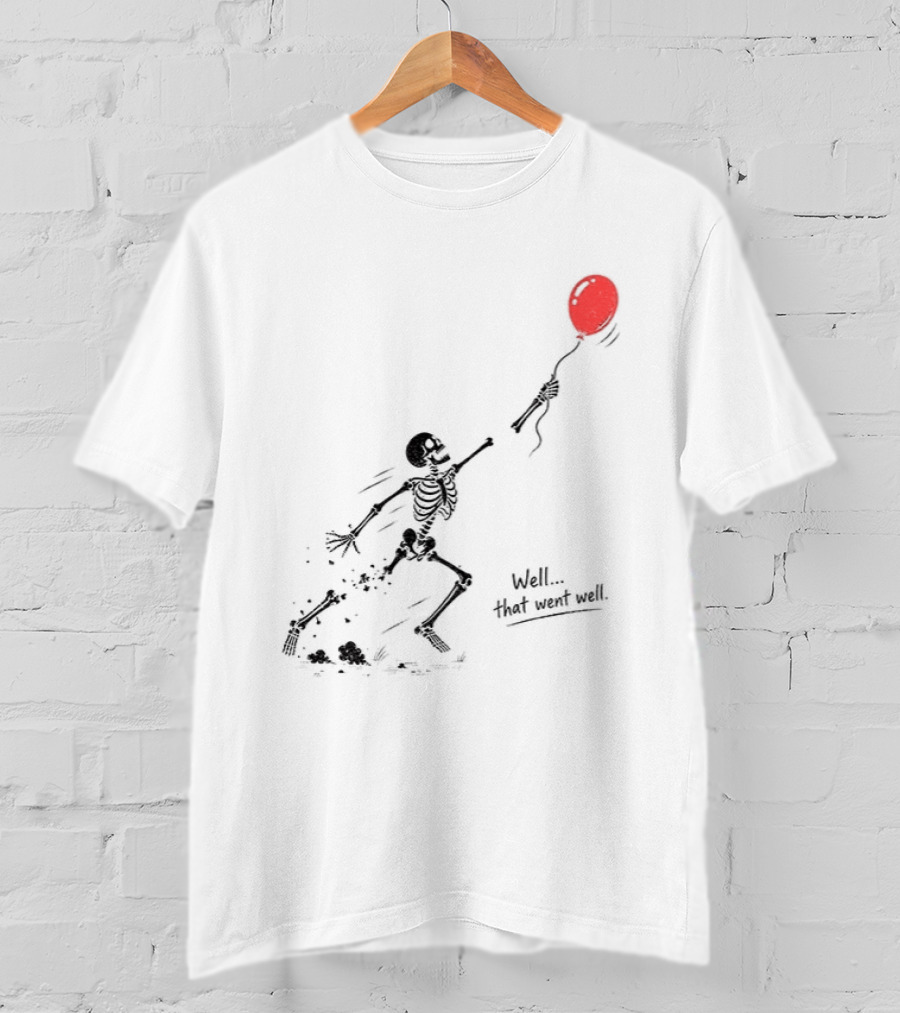 Skeleton Lost Balloon Well That Went Well Halloween T-Shirt