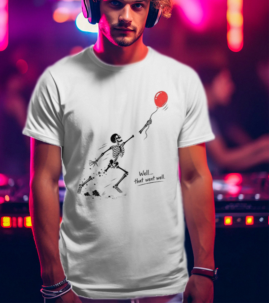 Skeleton Lost Balloon Well That Went Well Halloween T-Shirt