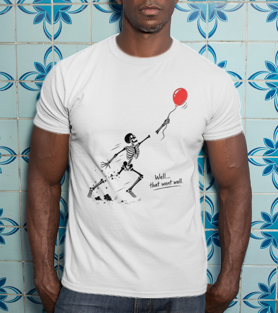 Skeleton Lost Balloon Well That Went Well Halloween T-Shirt