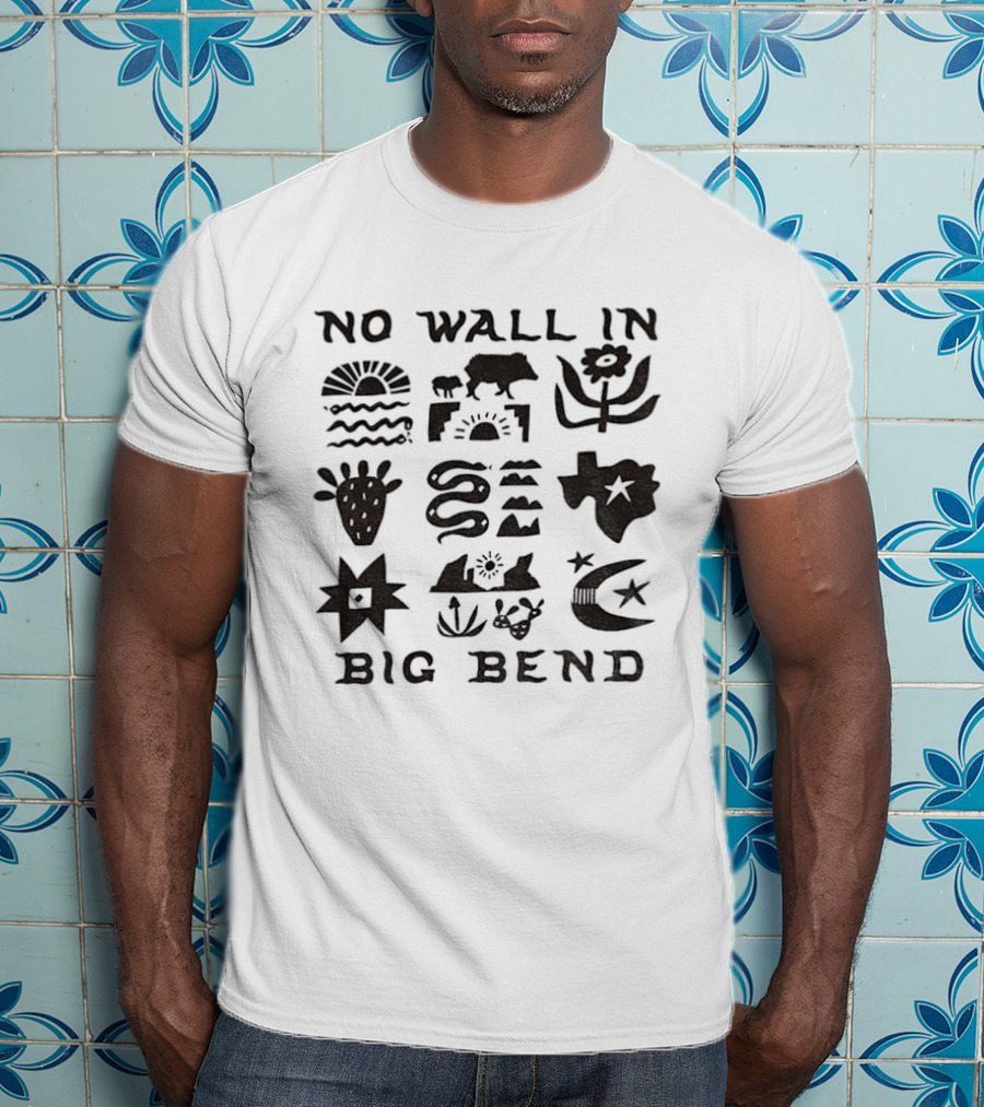 No Wall In Big Bend Texas Desert Wildlife Cactus Mountain Scenery T-Shirt