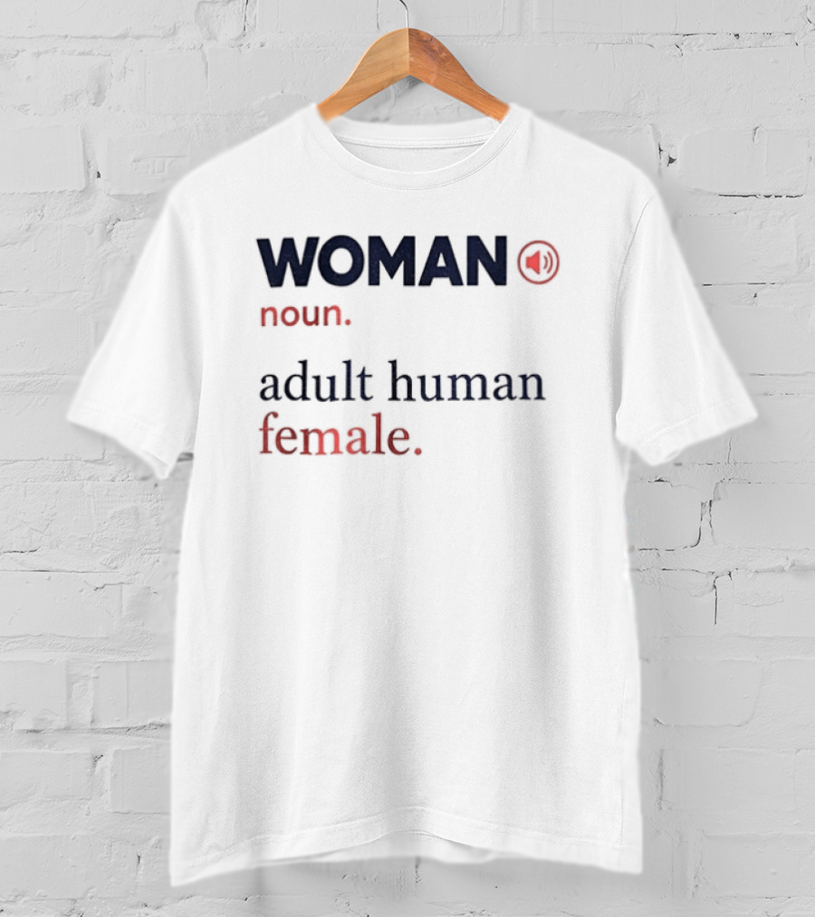 WOMAN Noun Adult Human Female Definition T-Shirt