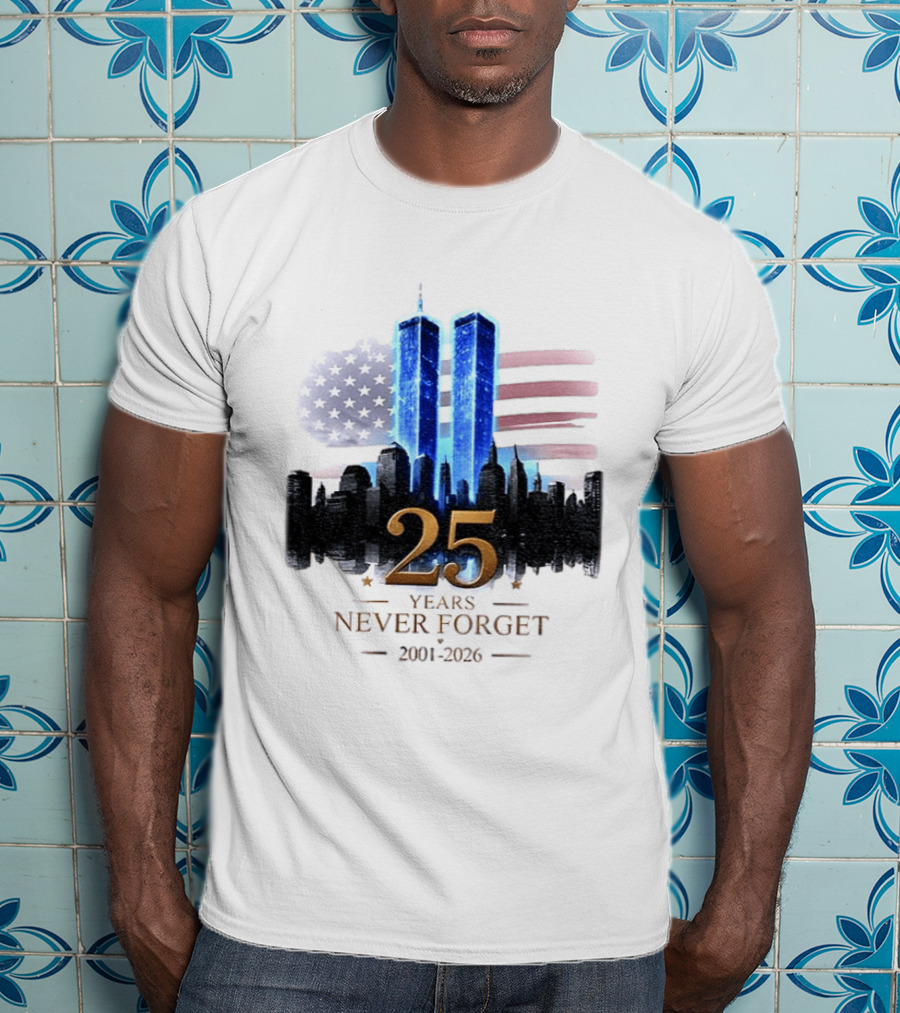 World Trade Center Towers NYC Skyline 25 Years Never Forget 2001 2026 American Flag T-Shirt