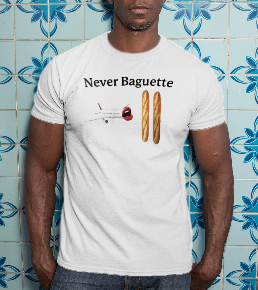 Never Baguette Airplane Red Lips Open Mouth Flying Two French Bread Loaves T-Shirt