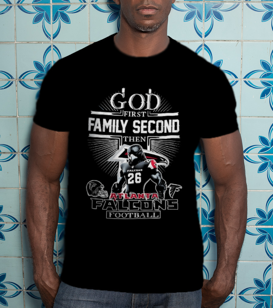 Atlanta Falcons God First Family Second Then Football Jersey 26 Helmet T-Shirt