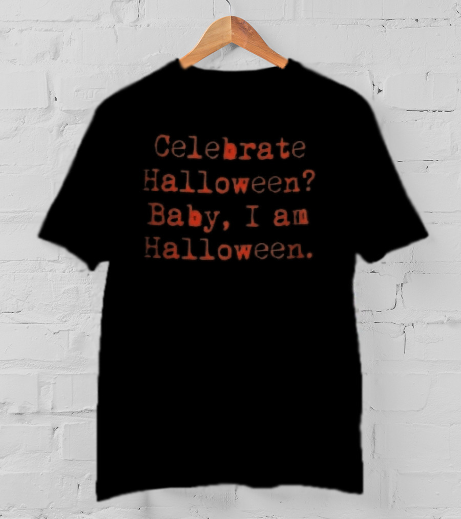 Celebrate Halloween Baby I Am Halloween Red Spooky Dripping Font T-Shirt