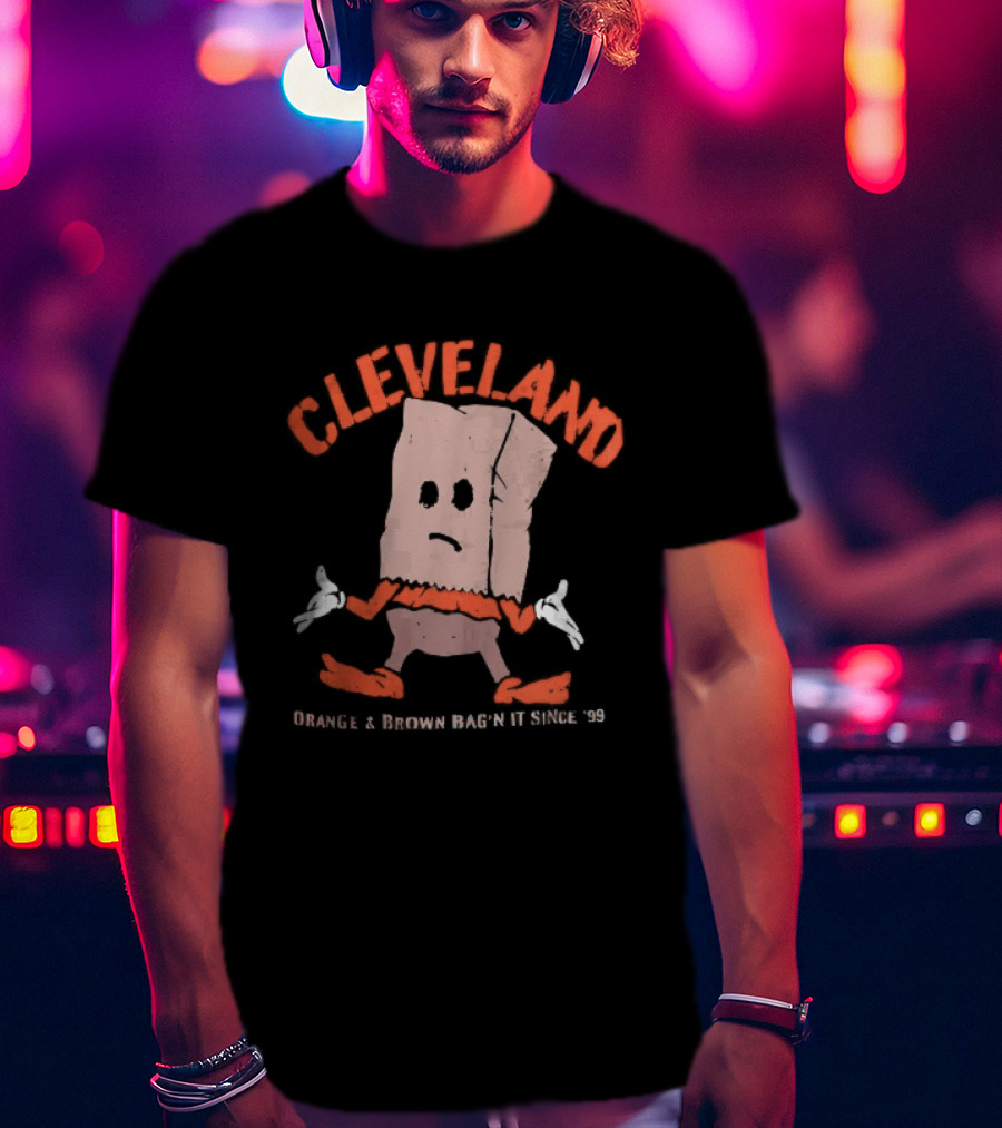 Cleveland Browns Orange Brown Bag N It Since 99 Cartoon Sack Shrugging T-Shirt